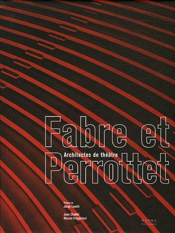 Fabre et Perrottet : Architectes de théâtre