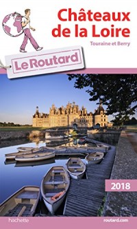Guide du Routard Châteaux de la Loire 2018: (Touraine et Berry)