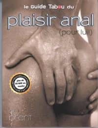 Le guide Tabou du plaisir anal (pour lui)