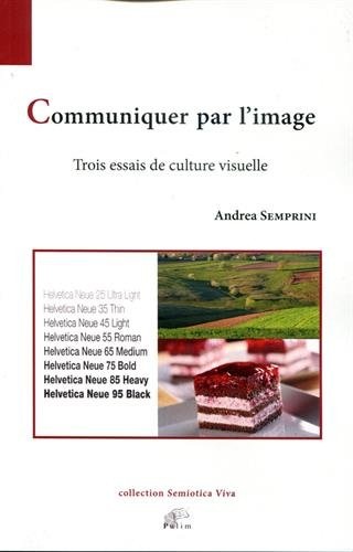 Communiquer par l'image : Trois essais de culture visuelle