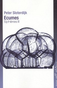 Sphères : Tome 3, Ecumes, Sphérologie plurielle