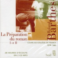 La Préparation du roman I et II : Cours au collège de France, 1978-1980 (coffret 2 CD)
