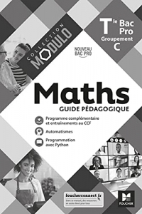 Modulo - MATHS - Tle Bac Pro Groupements C - Éd. 2021 - Guide pédagogique