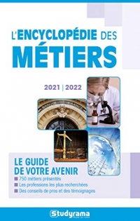 L'Encyclopédie des métiers 2021/2022: Le guide de votre avenir