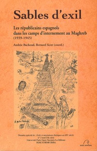 Sables d'exil : Les républicains espagnols dans les camps d'internement au Maghreb (1939-1945)