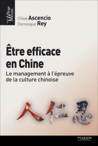 Être efficace en chine: Le management à l'épreuve de la culture chinoise