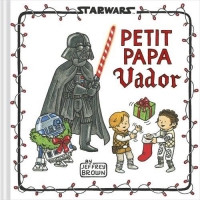 Star Wars : La Famille Vador - Petit Papa Vador