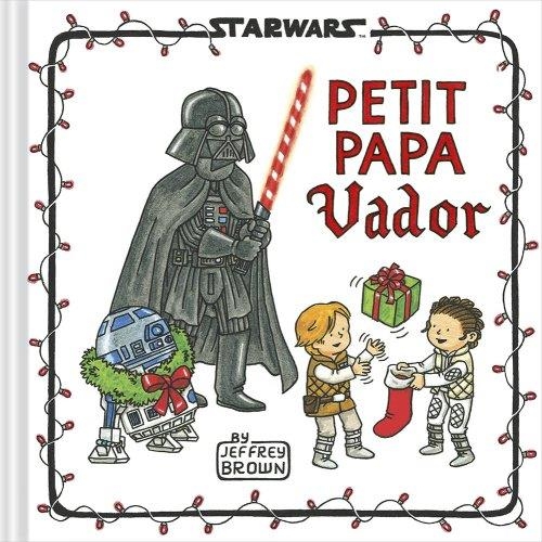 Star Wars : La Famille Vador - Petit Papa Vador