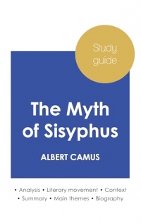 Study guide The Myth of Sisyphus by Albert Camus (in-depth literary analysis and complete summary)