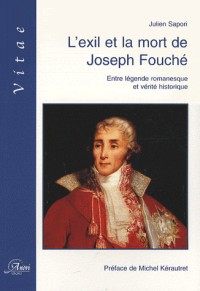 L Exil et la Mort de Joseph Fouché