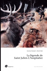 LA LEGENDE DE SAINT JULIEN L'HOSPITALIER