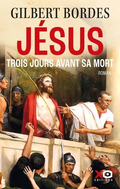 Trois jours avant sa mort, Jésus