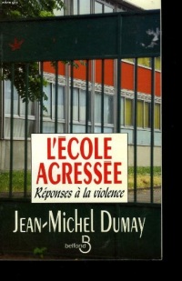L'école agressée : Réponses à la violence