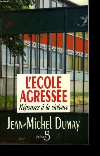 L'école agressée : Réponses à la violence