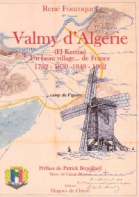 Valmy d'Algérie (El Kerma) un Beau Village. de France 1792-1830 - 1848-1962