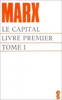 Le capital, livre premier (tome I)