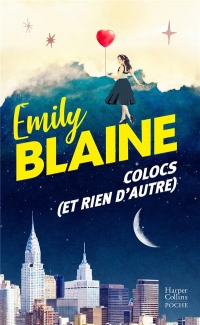 Colocs (et rien d'autre): Découvrez le nouveau roman d'Emily Blaine 