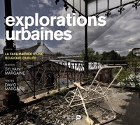 Explorations urbaines - La face cachée d'une Belgique oubliée