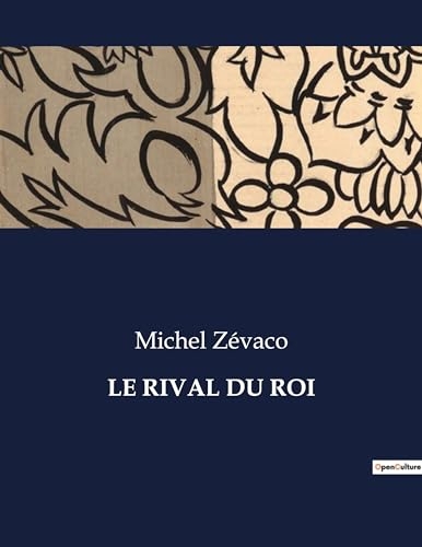 LE RIVAL DU ROI: . [9791041972319]