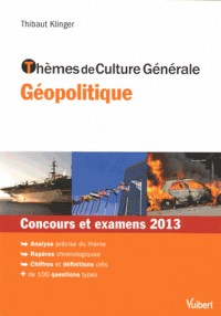 Thèmes de Culture Générale géopolitique - Concours et examens 2013