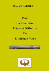 Pour la libération totale et définitive de l'Afrique Noire