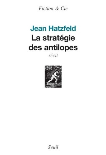 La stratégie des antilopes - Prix Médicis 2007