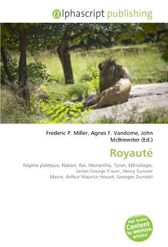 Royauté: Régime politique, Nation, Roi, Monarchie, Tyran, Ethnologie, James George Frazer, Henry Sumner Maine, Arthur Maurice Hocart, Georges Dumézil