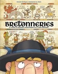 Bretonneries - tome 01: 10 contes et légendes authentiques de la vraie Bretagne