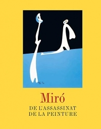 Miro : De l'assassinat de la peinture