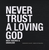 Never trust a loving god: Nick Toshes & Gravleur