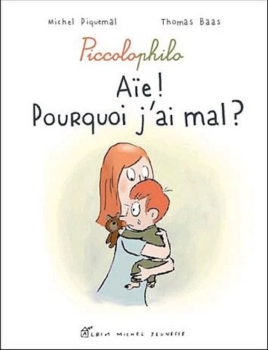 Aïe ! J'ai mal !: Piccolophilo