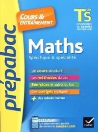 Maths Tle S spécifique & spécialité - Prépabac Cours & entraînement: cours, méthodes et exercices de type bac (terminale S)
