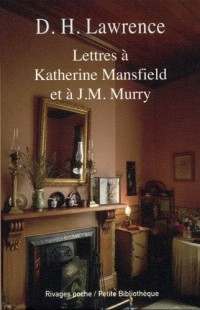 Lettres à Katherine Mansfield et à J.M. Murry