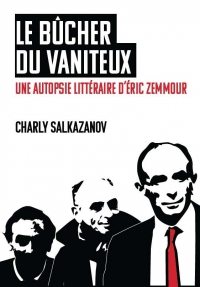 Le bucher du vaniteux - une autopsie litteraire d eric zemmour