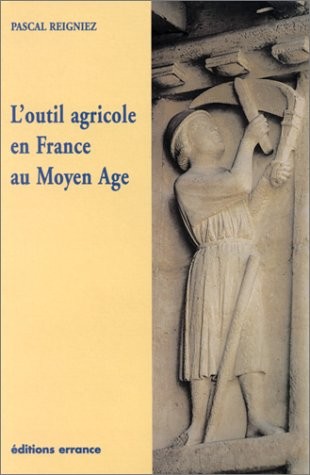 L'Outil agricole en France au Moyen Age