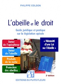 L'Abeille et le Droit - Guide Juridique et Pratique Sur la Législation Apicole