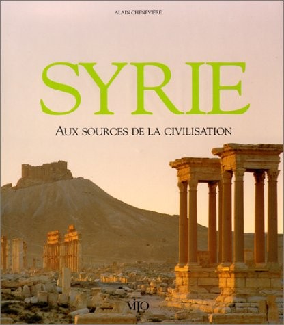 SYRIE. Aux sources de la civilisation