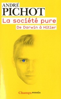 La société pure : De Darwin à Hitler