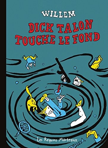 Dick Talon touche le fond : Histoires parues dans Charlie Hebdo