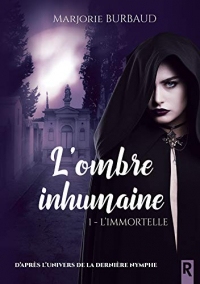 L'ombre inhumaine, Tome 1 : L'immortelle