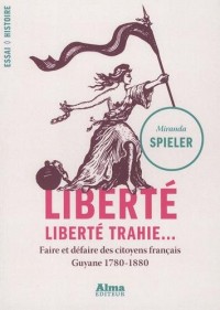 Liberté, liberté trahie