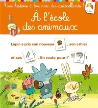 Histoires en Autocollants : A l'école des Animaux - Dès 4 ans