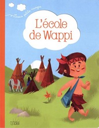 Trois Petits Nuages : l'Ecole de Wappi - Dès 2 ans