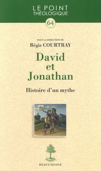 David et Jonathan : Histoire d'un mythe