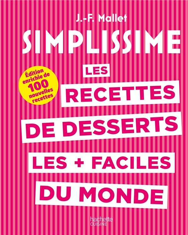 Les recettes de desserts les plus faciles du monde - 100 nouvelles recettes