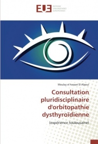 Consultation pluridisciplinaire d'orbitopathie dysthyroïdienne: (expérience toulousaine)