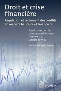 Droit et crise financière: Régulation et règlement des conflits en matière bancaire et financière