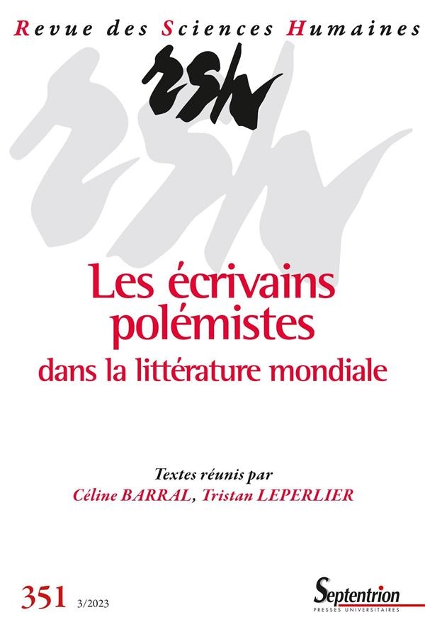 Les écrivains polémistes dans la littérature mondiale: Revue des Sciences Humaines, n° 351/juillet-septembre 2023