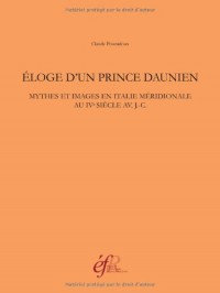 Eloge d'un prince daunien : Mythes et images en Italie méridionale au IVe siècle avant J-C