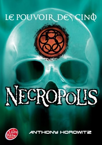 Le pouvoir des cinq - Tome 4 - Necropolis